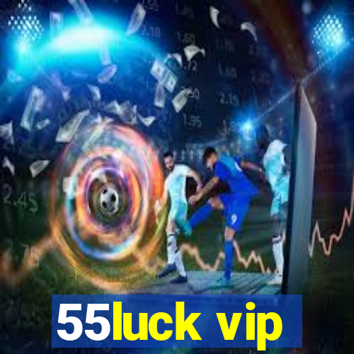 55luck vip